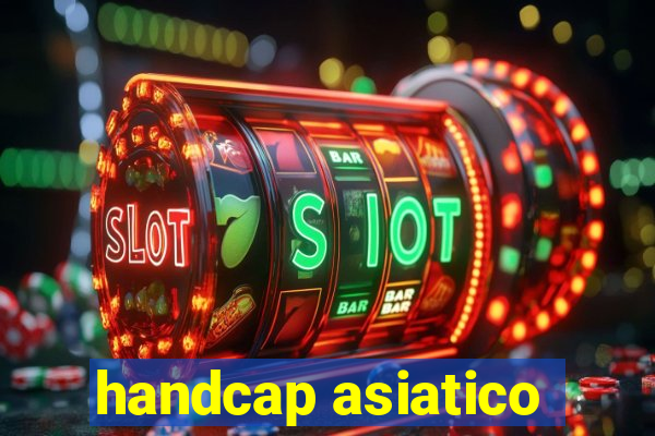 handcap asiatico